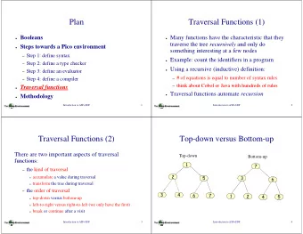 Pla  an  Traversal Fu  unctions (1)  Booleans  Many functions have the  e characteristic that