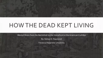 HOW THE DEAD KEPT LIVING  Mental Illness from the Battlefield to the Homefront in the American