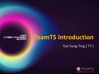 TeamT5 Introduction  Tsai Sung-Ting ( TT )  Global Customers  Client / Partner regions  Japan,