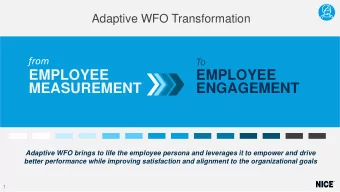EMPLOYEE  ENGAGEMENT  MEASUREMENT  Adaptive WFO brings to life the employee persona and leverages
