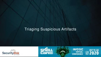 Triaging Suspicious Artifacts  Securit y Risk  Advisors, Inc. Proprietary and Client Confidential