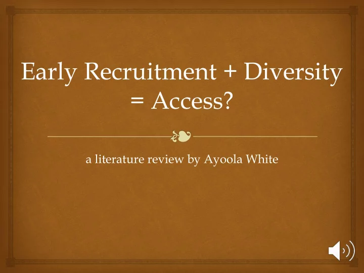 a literature review by ayoola white why recruit early