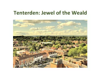 Tenterden: Jewel of the Weald  Yet in the past four years almost 20 acres of green  space in