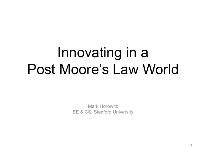 innovating in a post moore s law world