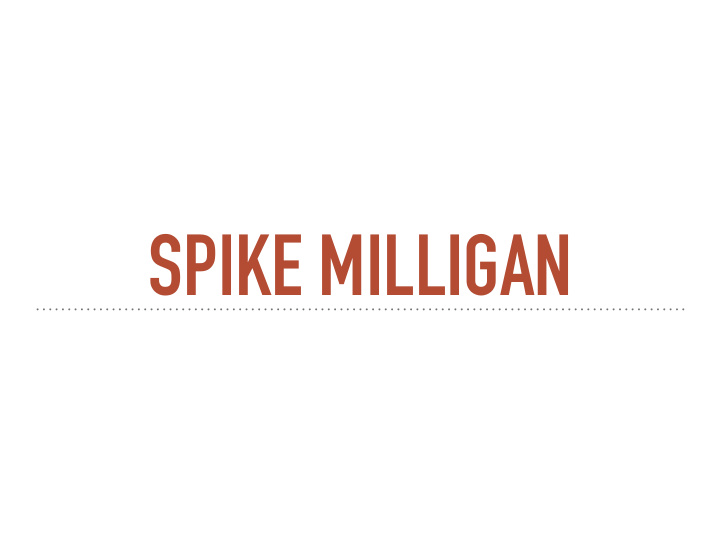 spike milligan a bit about terence alan milligan