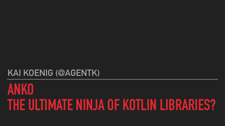 anko the ultimate ninja of kotlin libraries