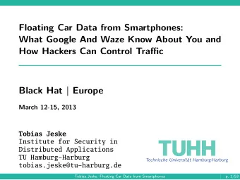 Floating Car Data from Smartphones:  What Google And Waze Know About You and  How Hackers Can