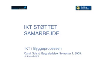 IKT STTTET  SAMARBEJDE  IKT i Byggeprocessen  Cand. Scient. Byggeledelse. Semester 1, 2009.