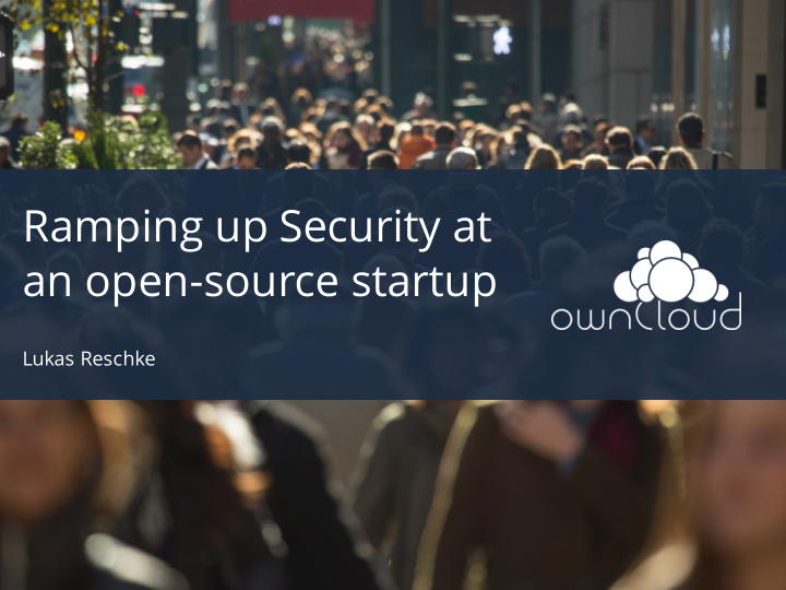 ramping up security at an open source startup