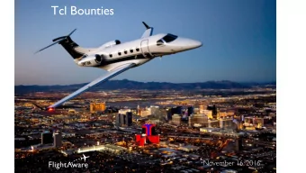Tcl Bounties  November 16, 2016  Tcl Bounties  FlightAware is offering a number of bounties for