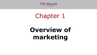 Chapter 1  Overview of  marketing  Core aspects of Marketing  Marketing is about creating value for