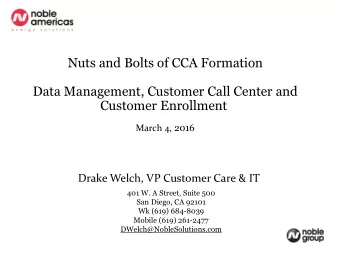 Nuts and Bolts of CCA Formation  Data Management, Customer Call Center and  Customer Enrollment
