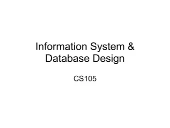 Information System &amp;  Database Design  CS105  What is an  Information System?  Storage and