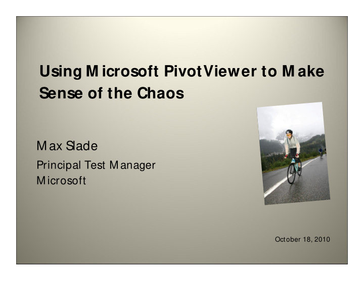 using m icrosoft pivotviewer to m ake sense of the chaos