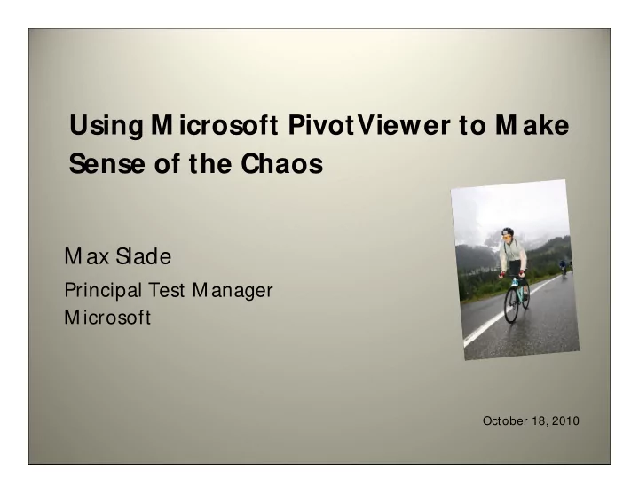 using m icrosoft pivotviewer to m ake sense of the chaos