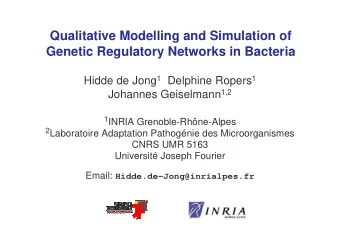 Qualitative Modelling and Simulation of  Genetic Regulatory Networks in Bacteria Hidde de Jong 1