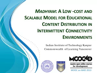 M ADHYAM : A L OW - COST AND S CALABLE M ODEL FOR E DUCATIONAL C ONTENT D ISTRIBUTION IN I