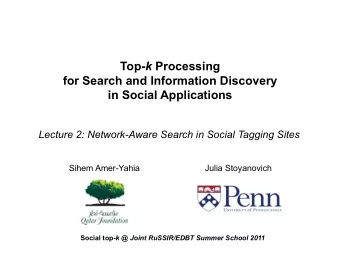 Top- k Processing  for Search and Information Discovery in Social Applications  Lecture 2: