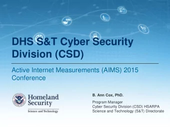 Division (CSD)  Active Internet Measurements (AIMS) 2015  Conference B. Ann Cox, PhD.  Program