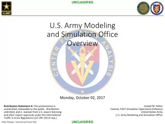 U.S. Army Modeling  and Simulation Office  Overview  Monday, October 02, 2017 Distribution
