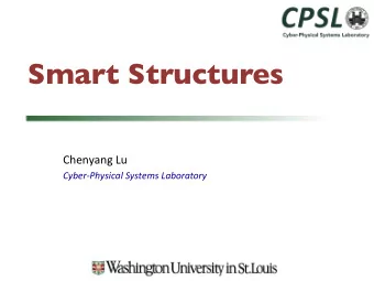 Smart Structures  Chenyang Lu Cyber-Physical Systems Laboratory  American Society for Civil