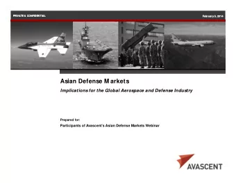 Asian Defense M arkets  Implications for the Global Aerospace and Defense Industry  Prepared for: