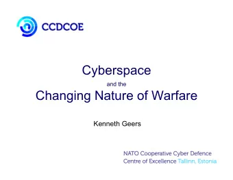 Cyberspace  and the  Changing Nature of Warfare  Kenneth Geers  Real World vs Cyberspace