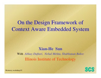 On the Design Framework of  Context Aware Embedded System  Xian-He  Sun With Abhay Daftari,  Nehal