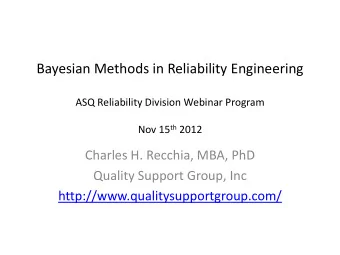 Bayesian Methods in Reliability Engineering  ASQ Reliability Division Webinar Program Nov 15 th