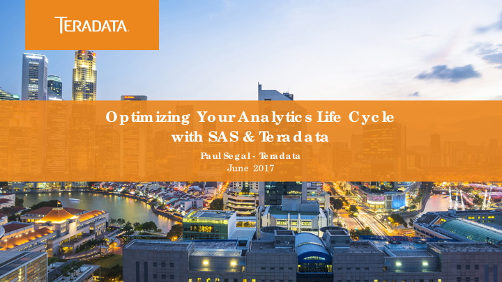 optimizing your analytic s l ife cyc le with sas t e r