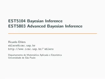 EST5104 Bayesian Inference  EST5803 Advanced Bayesian Inference  Ricardo Ehlers  ehlers@icmc.usp.br