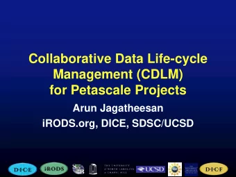 Management (CDLM)  for Petascale Projects  Arun Jagatheesan  iRODS.org, DICE, SDSC/UCSD  Agenda