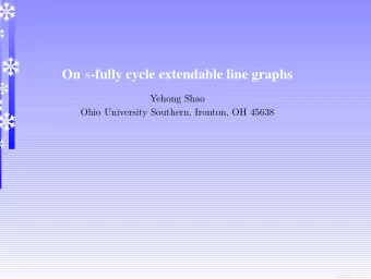 On s -fully cycle extendable line graphs  Yehong Shao  Ohio University Southern, Ironton, OH 45638