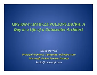 Day  in  a  Life  of  a  Datacenter  Architect   Kushagra  Vaid