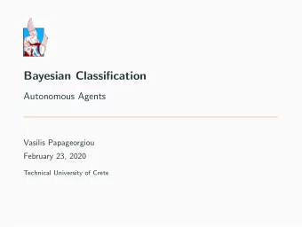 Bayesian Classification  Autonomous Agents  Vasilis Papageorgiou  February 23, 2020  Technical