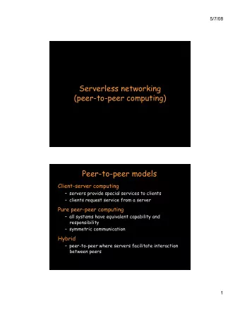 Serverless networking  (peer-to-peer computing)  Peer-to-peer models  Client-server computing