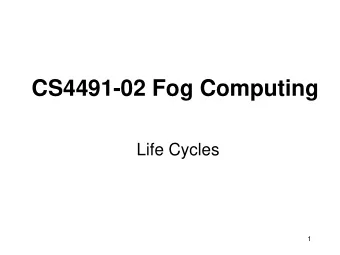 CS4491-02 Fog Computing  Life Cycles  1  Questions    What is the life cycle of IoT systems and