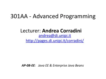 301AA - Advanced Programming Lecturer: Andrea Corradini  andrea@di.unipi.it