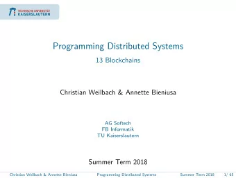 Programming Distributed Systems  13 Blockchains  Christian Weilbach &amp; Annette Bieniusa  AG