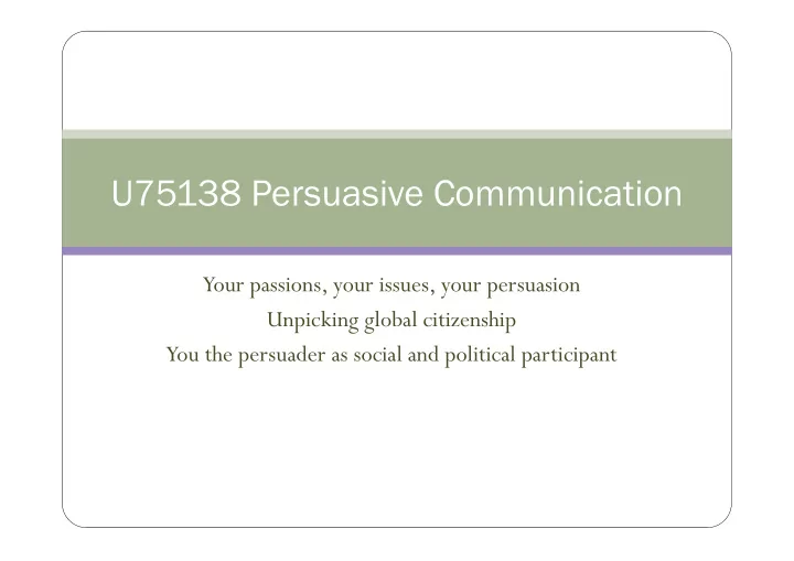 u75138 persuasive communication