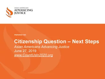Citizenship Question  Next Steps  Asian Americans Advancing Justice  June 27, 2019
