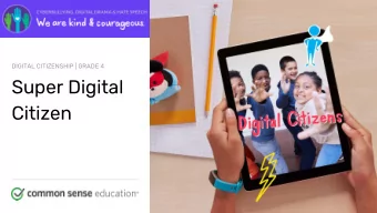 Super Digital  Citizen commonsense.org/education  Shareable with attribution for noncommercial use.