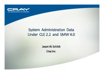Cray Management Services (CMS)  Group Charter  The Problem with Log and State Information