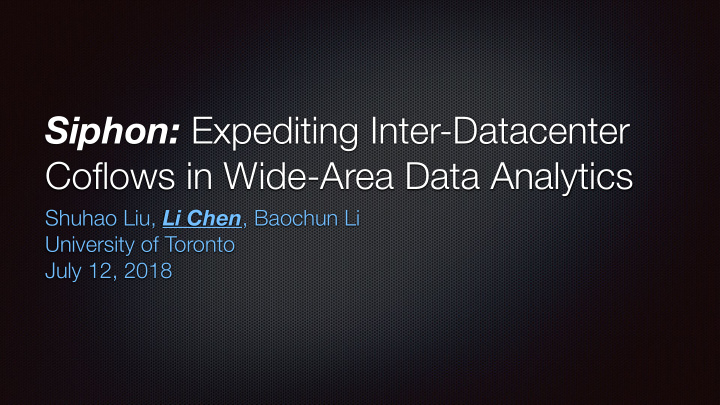 siphon expediting inter datacenter coflows in wide area