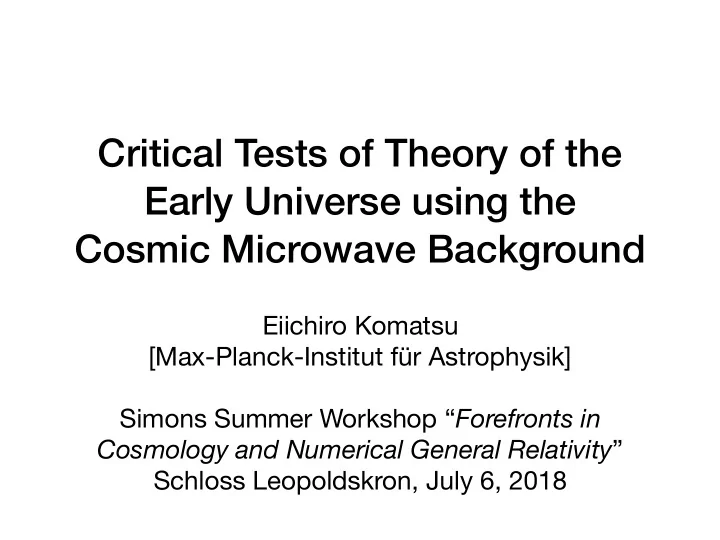 critical tests of theory of the early universe using the