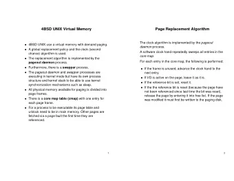 4BSD UNIX Virtual Memory  Page Replacement Algorithm The clock algorithm is implemented by the