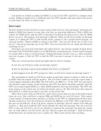 Interrupts Another method for the I/O device to gain control of the bus is an interrupt request.