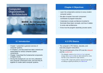 Chapter 4  contributes to program execution.  Understand a simple architecture invented to