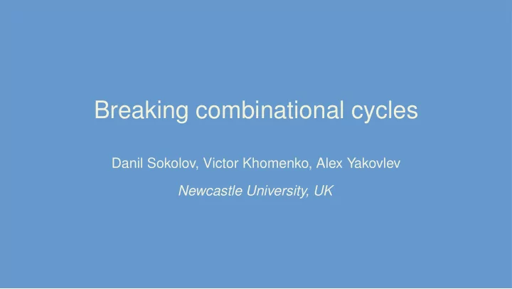 breaking combinational cycles