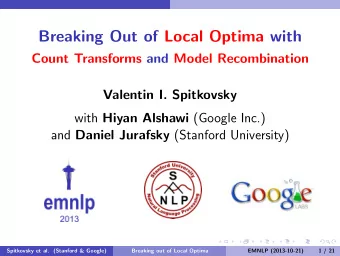 Breaking Out of Local Optima with  Count Transforms and Model Recombination  Valentin I. Spitkovsky